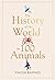 History of the World in 100 Animals