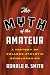 The Myth of the Amateur: A ...