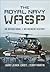 The Royal Navy Wasp: An Operational & Retirement History