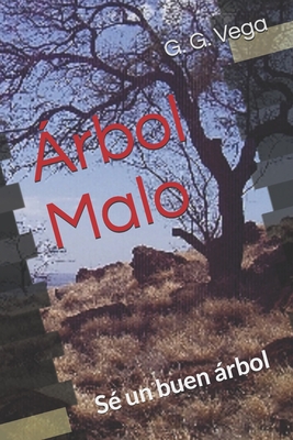 Árbol Malo: Sé un buen árbol (Spanish Edition)