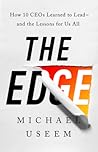 The Edge: How Ten CEOs Learned to Lead--And the Lessons for Us All The Edge: How Ten CEOs Learned to Lead--And the Lessons for Us All
