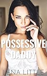 Possessive Daddy (Yes, Daddy, #8)
