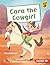 Cara the Cowgirl (Early Bir...