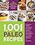 1,001 Paleo Recipes: The Ul...