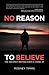 No Reason to Believe by Rodney Timms