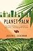 Planet Palm: How Palm Oil E...