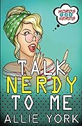 Talk Nerdy to Me