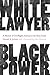 White Lawyer, Black Power by Donald A. Jelinek