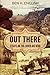 Out There: Essays on the Lower Big Bend