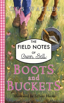 Boots and Buckets (Field Notes of Gwen Bell)