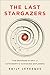 The Last Stargazers: The Enduring Story of Astronomy's Vanishing Explorers