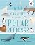 What Can I See in the Polar Regions? by Annabel Griffin What Can I See in the Polar Regions? by Annabel Griffin