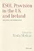 ESOL Provision in the UK and Ireland by Freda Mishan