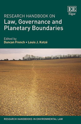 Research Handbook on Law, Governance and Planetary Boundaries (Research Handbooks in Environmental Law series)