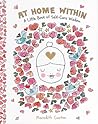 At Home Within: A Little Book of Self-Care Wisdom