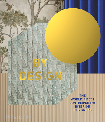 By Design: The World's Best Contemporary Interior Designers (Hardcover)