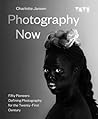 Photography Now: ...