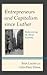 Entrepreneurs and Capitalism since Luther by Ivan Light