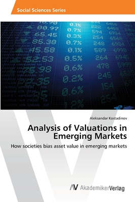 Analysis of Valuations in Emerging Markets: How societies bias asset value in emerging markets