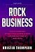 Rock Your Business: How to ...