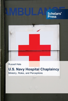 U.S. Navy Hospital Chaplaincy: Ministry, Roles, and Perceptions
