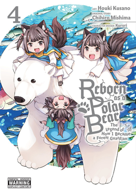 Reborn as a Polar Bear: The Legend of How I Became a Forest Guardian, Vol. 4 (Paperback)