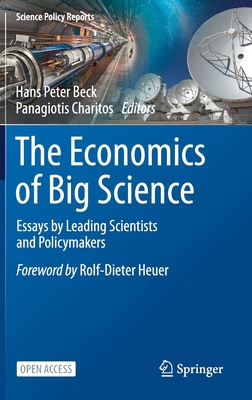 The Economics of Big Science: Essays by Leading Scientists and Policymakers