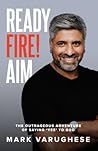 Ready, Fire! Aim: The Outrageous Adventure of Saying 'Yes' to God