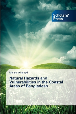 Natural Hazards and Vulnerabilities in the Coastal Areas of Bangladesh (Paperback)