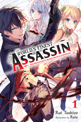 The World's Finest Assassin Gets Reincarnated in Another World as an Aristocrat, (Light Novel) Vol. 1