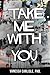 Take Me With You