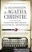 La desaparición de Agatha Christie: y otras historias sobre escritores misteriosos, excéntricos y heterodoxos (Spanish Edition)