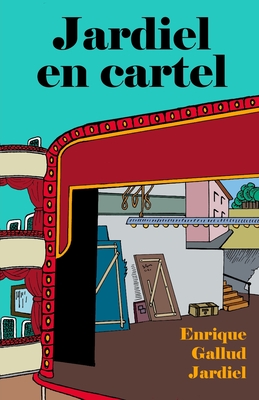 Jardiel en cartel: Una farsa sobre el mundo del teatro (Comedias de Enrique Gallud Jardiel) (Spanish Edition)