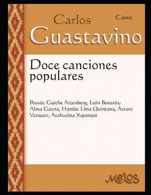 12 Canciones populares: Canto (Carlos Guastavino - PARTITURAS FUNDAMENTALES DE SU OBRA) (Spanish Edition)