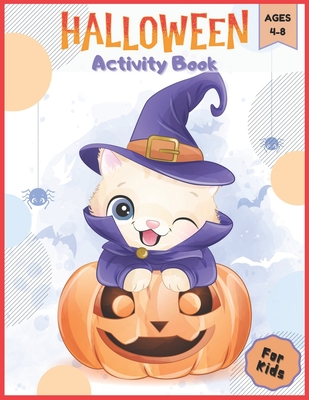 Halloween Activity Book For Kids Ages 4-8: A Spooky Fun Halloween Workbook For kids and Toddlers, Fall Books for Preschoolers, Coloring Pages, Mazes, Word Search and More, Children Halloween Books, Perfect Halloween Gift !