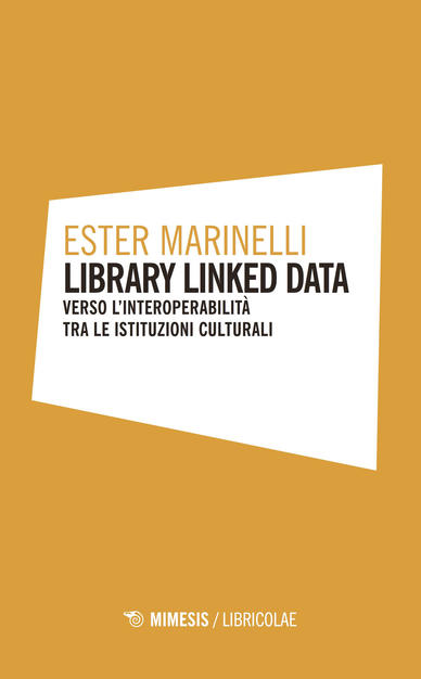 Library linked data: verso l'interoperabilità tra le istituzioni culturali