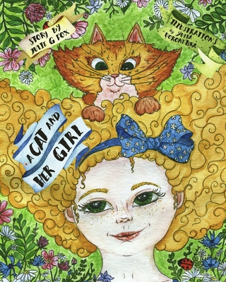 A Cat and Her Girl (Kids Book Farm: Books Illustrated or Authored by Children)