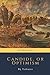 Candide, or Optimism by Vol...
