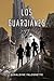 Los Guardianes (Spanish Edition)