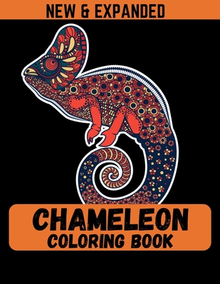 Chameleon Coloring Book (New & Expanded): Coloring Book For Adults and Kids | Coloring Book with 38 Unique Pages to Color on Chameleons
