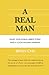 A REAL MAN: What Our World ...