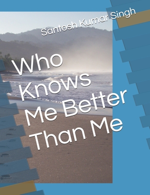 Who Knows Me Better Than Me