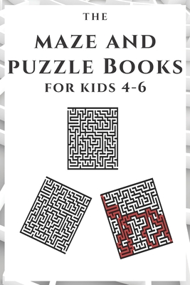 Maze and Puzzle Books For Kids 4-6: A Fun game maze book puzzle book with solutions to keep kids 4-6 active in the mind