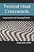 Twisted Mind Crosswords: In...