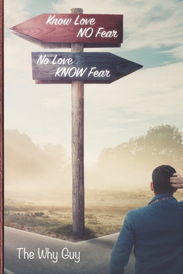 Know Love No Fear—No Love Know Fear