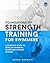 Foundations of Strength Training for Swimmers: A complete guide to develop swimming power and manage injuries
