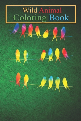 Wild Animal Coloring Book: Birding Retro Tie Dye Bird Watcher Watching An Coloring Book Featuring Beautiful Forest Animals, Birds, Plants and Wildlife for Stress Relief and Relaxation !