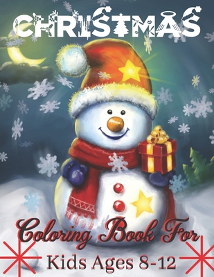 Christmas Coloring Book For Kids Ages 8-12: Funny Christmas Decorate Coloring Books Gifts for Kids Large, Easy and Simple Coloring Pages for Preschool ( Christmas Coloring Book For Kids )