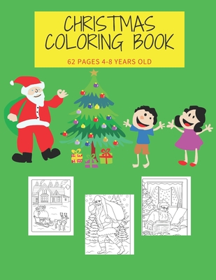 CHRISTMAS COLORING BOOK 62 PAGES 4-8 YEARS OLD: CUTE GIFT FOR CHILDREN BOYS AND GIRLS