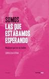 Somos las que est...